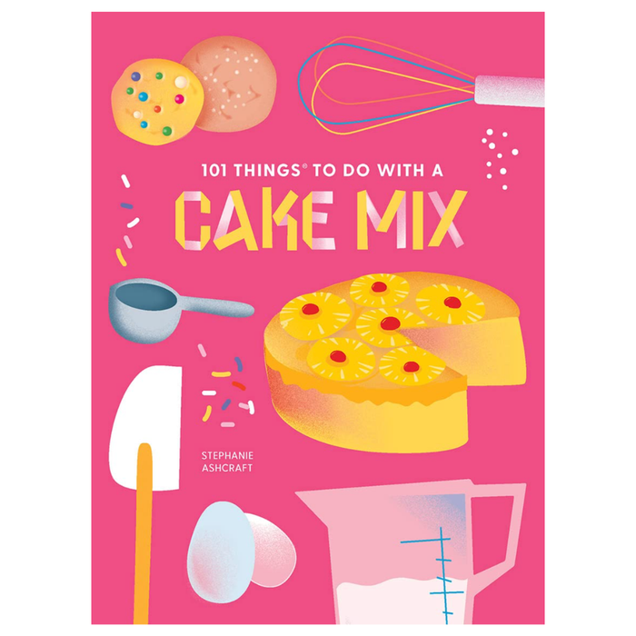101 Things To Do With A Cake Mix