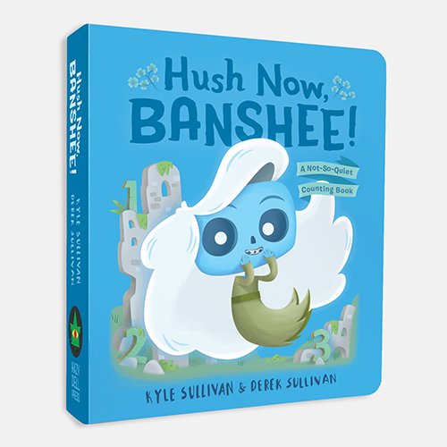 Hush Now, Banshee!: A Not-So-Quiet Counting Book, by Kyle Sullivan & Derek Sullivan