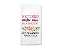 Retired Under New Management Dish Towel